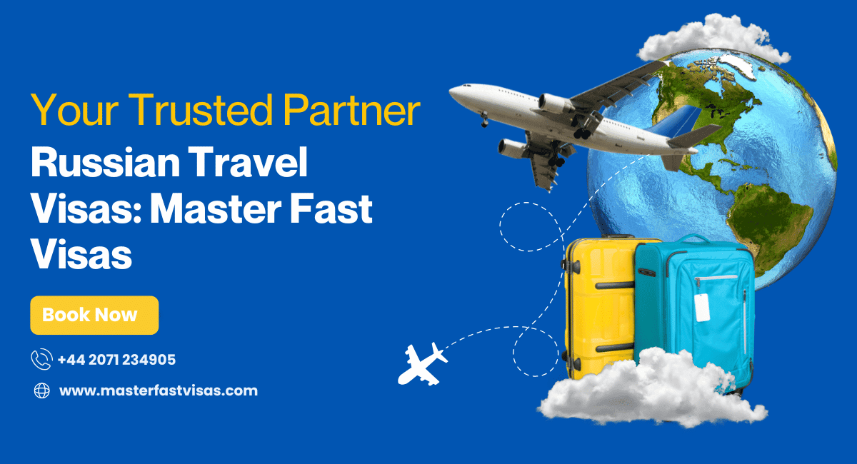 Your Trusted Partner for Russian Travel Visas: Master Fast Visas